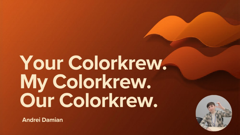 Your Colorkrew. My Colorkrew. Our Colorkrew.