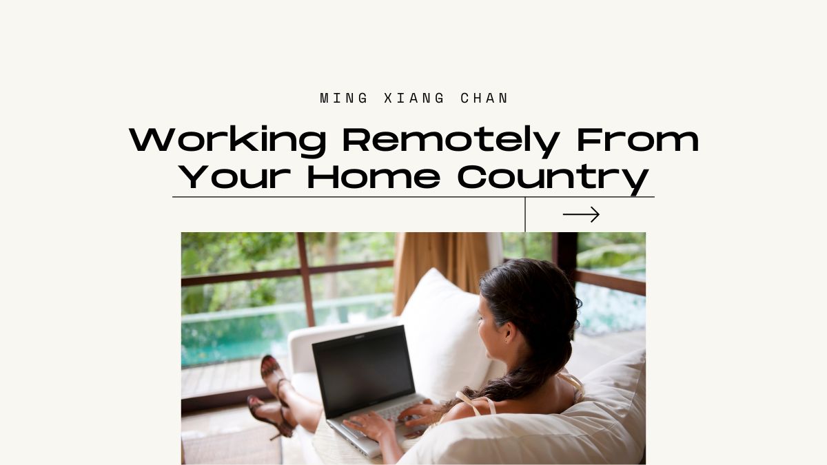 Working Remotely From Your Home Country